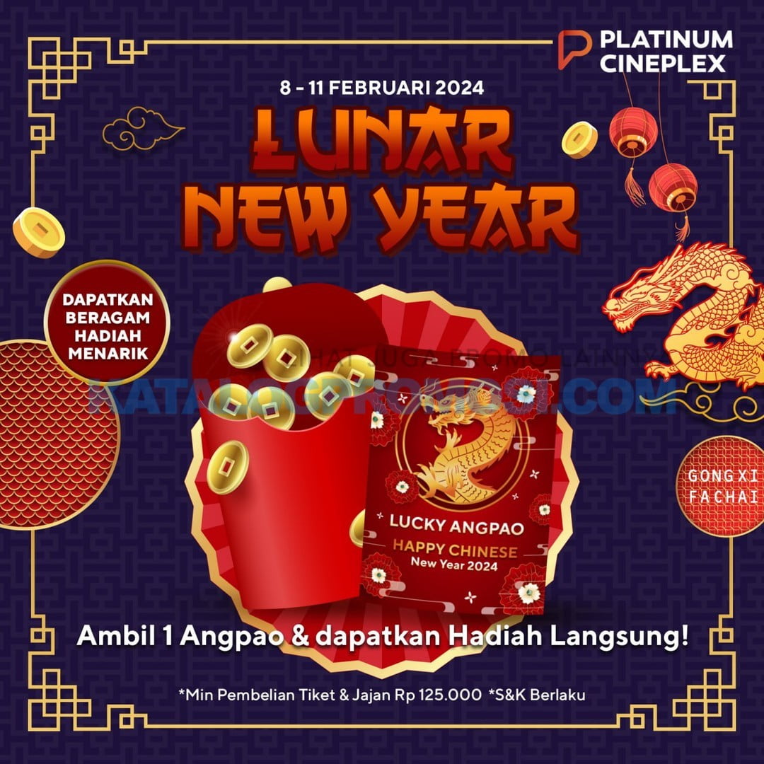 Promo PLATINUM CINEPLEX LUNAR NEW YEAR - AMBIL ANGPAO dan DAPATKAN HADIAH LANGSUNG