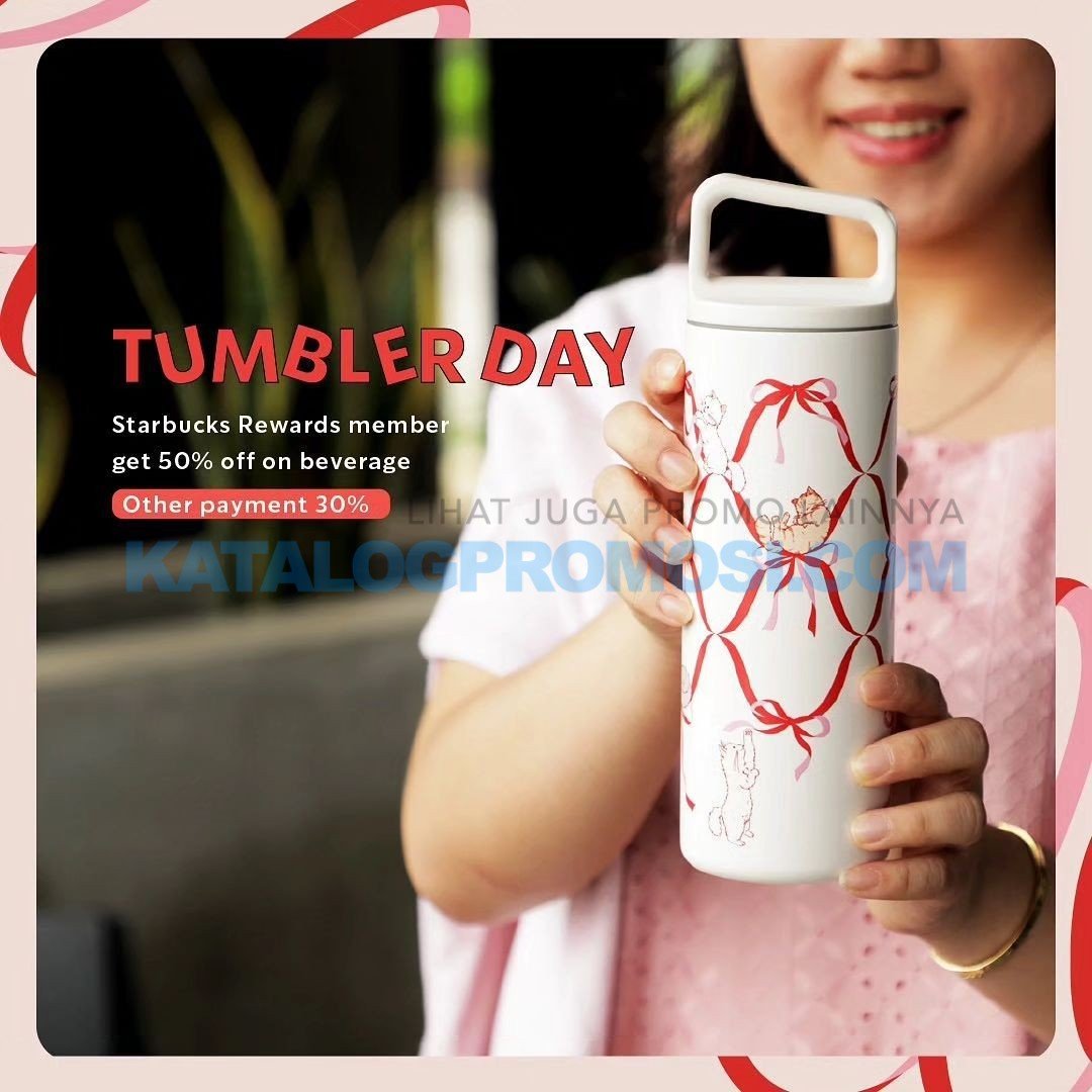 Promo STARBUCKS TUMBLER DAY - DISKON Hingga 50% Untuk MINUMAN Dengan ...