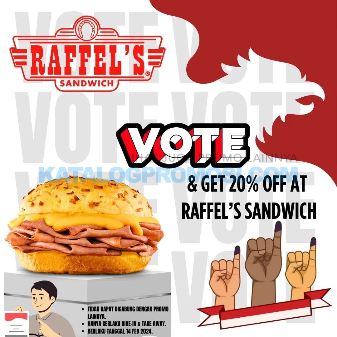 Promo Pemilu Raffel’s Sandwich DISKON 20% TANPA MINIMUM ORDER BERLAKU hanya 1 hari, tanggal 14 Februari 2024