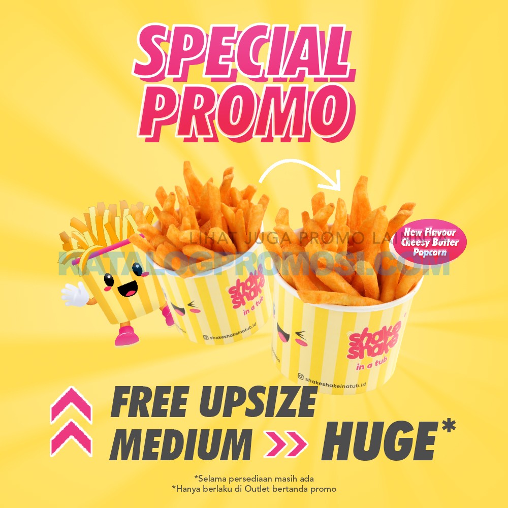Promo PEMILU SHAKE SHAKE IN A TUB FREE UPSIZE Medium to Huge Fries