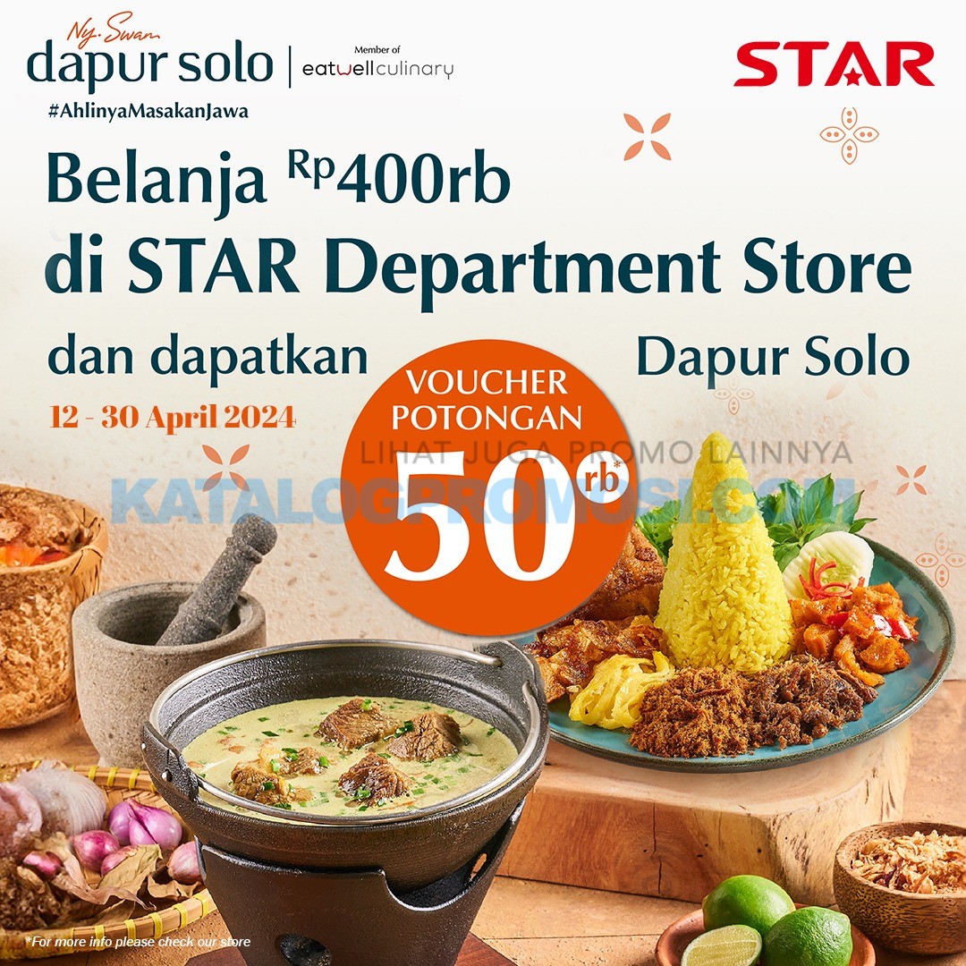 Promo Belanja di STAR Department Store bisa dapat VOUCHER DAPUR SOLO Rp. 50.000 berlaku mulai tanggal 12 s/d 30 April 2024