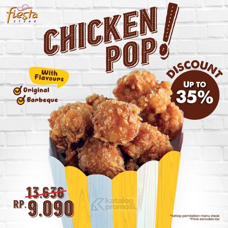 PROMO FIESTA STEAK DISKON UP TO 35% untuk menu CHICKEN POP berlaku mulai tanggal 23 Agustus - 30 September 2024