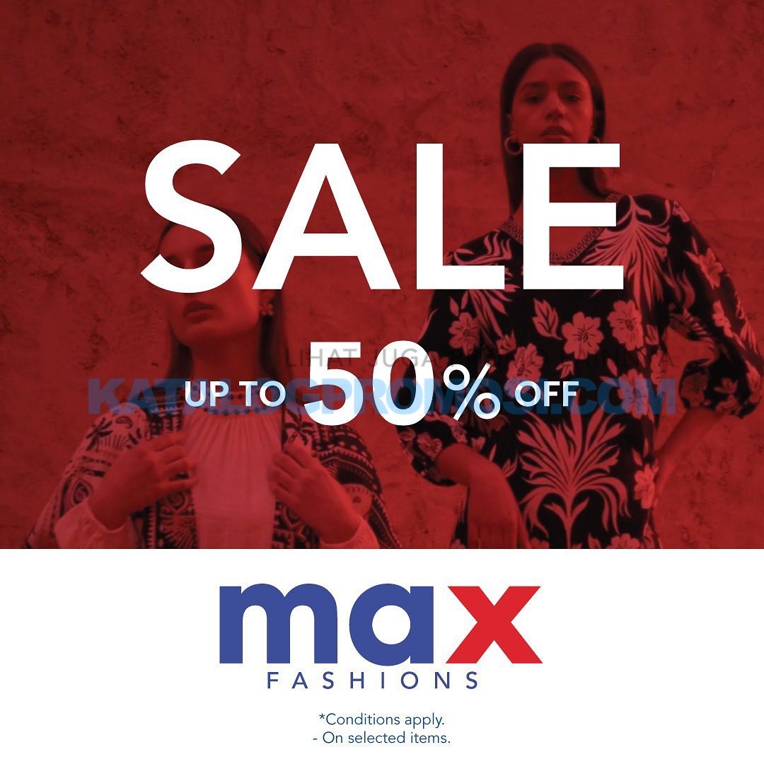 Promo MAX FASHIONS END OF SEASON SALE DISCOUNT UP TO 50% OF