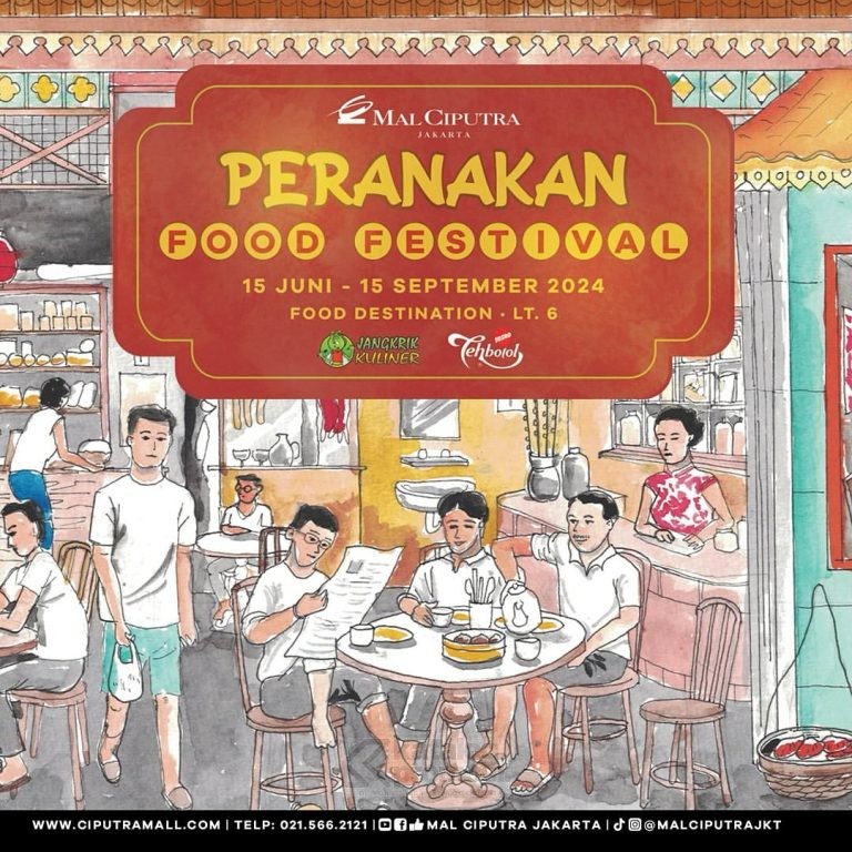 PERANAKAN FOOD FESTIVAL di FOOD DESTINATION MAL CIPUTRA JAKARTA mulai tanggal 15 Juni - 15 September 2024