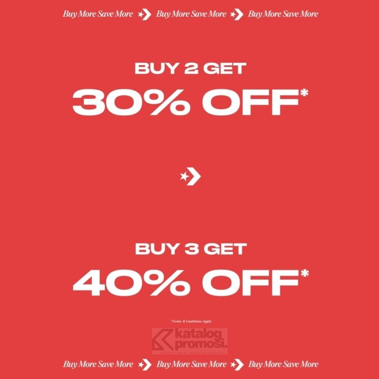 Converse Promo Buy More Save More Get Discount up to 40% Off* berlaku tanggal 30 Agustus - 01 September 2024