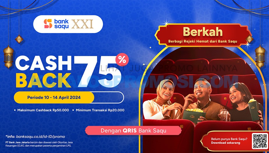 Promo CINEMA XXI CASHBACK HINGGA 75% dengan QRIS Bank Saqu berlaku tanggal 10-14 April 2024