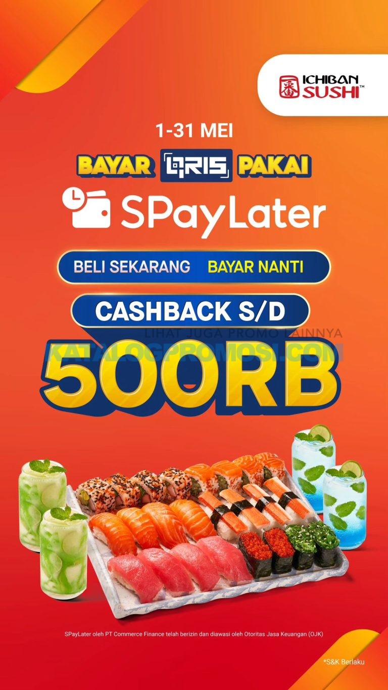 Promo ICHIBAN SUSHI SPAYLATER - CASHBACK HINGGA Rp. 50RIBU