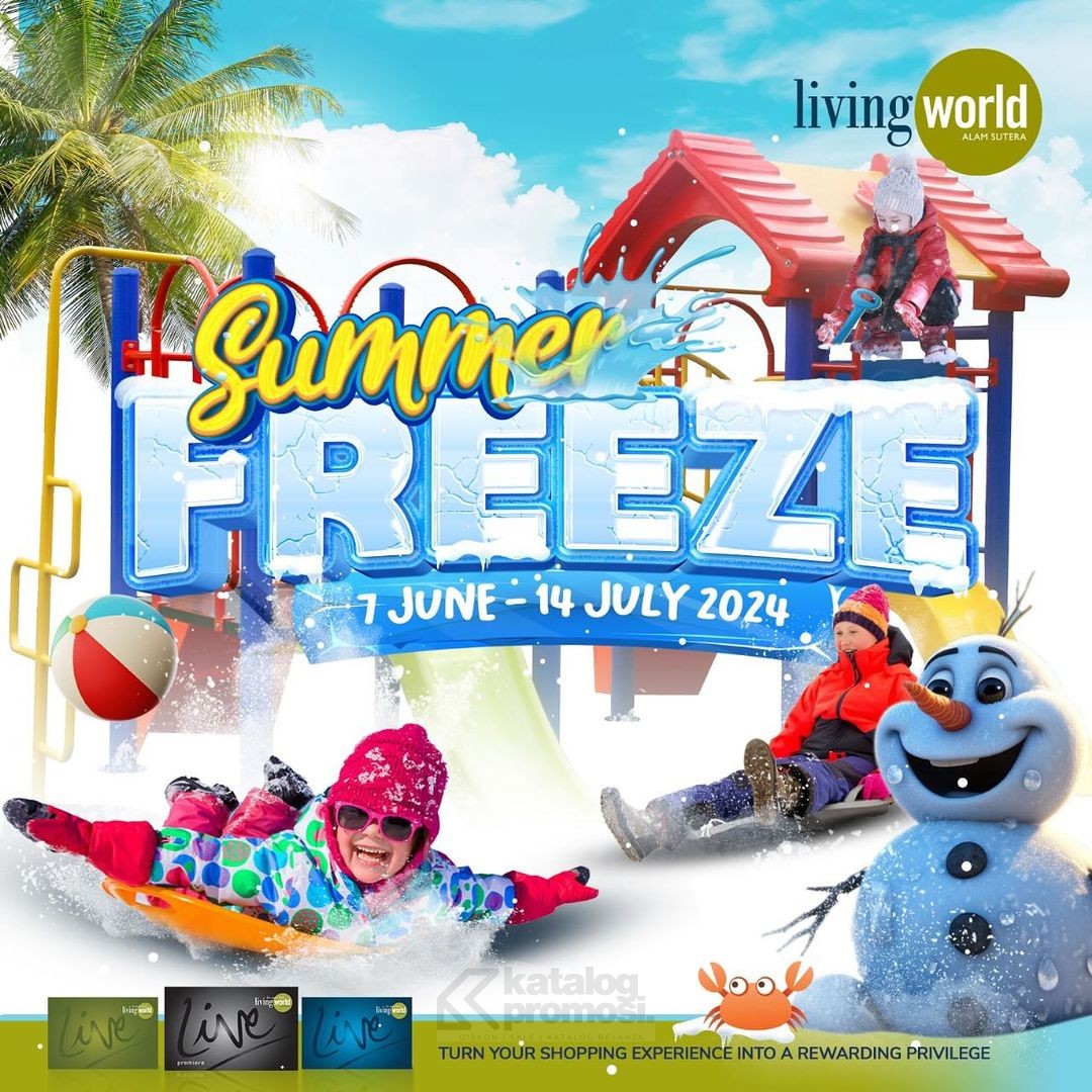 LIVING WORLD ALAM Summer Freeze mulai tanggal  07 Juni - 14 Juli 2024