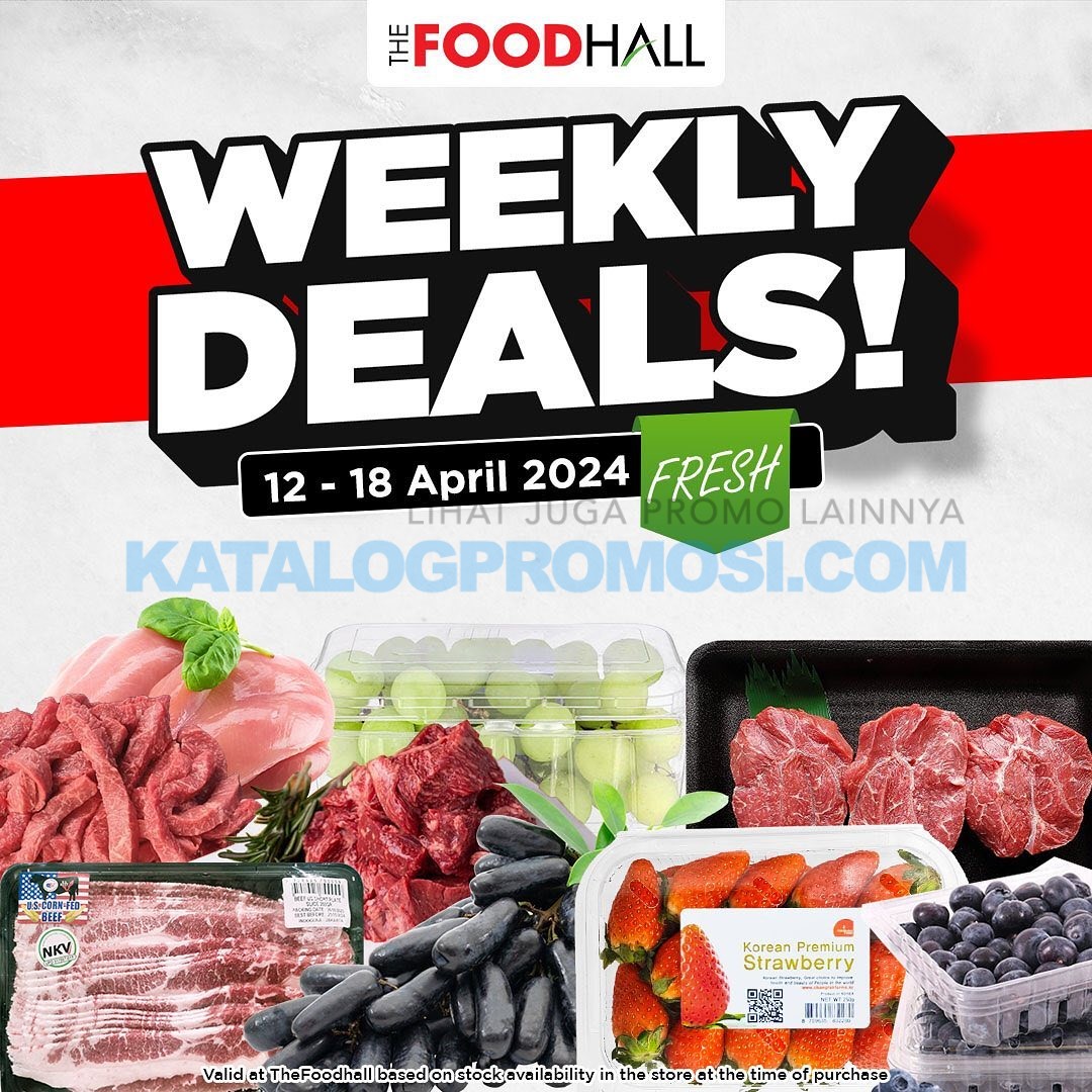Promo THEFOODHALL JSM - WEEKLY DEALS 12-18 APRIL 2024