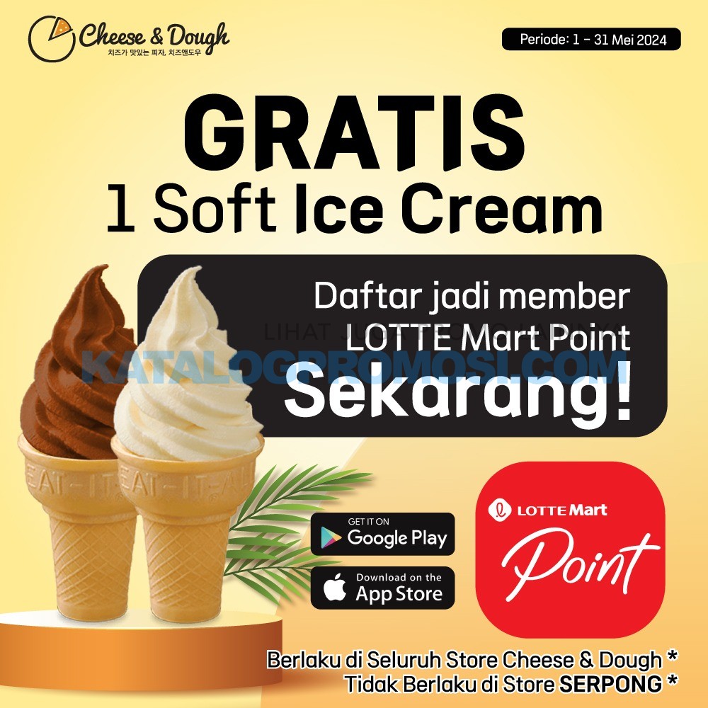 Promo CHEESE & DOUGH GRATIS 1 SOFT ICE CREAM Hanya dengan download aplikasi LOTTE MART Point dan registrasikan dirimu di aplikasi tersebut