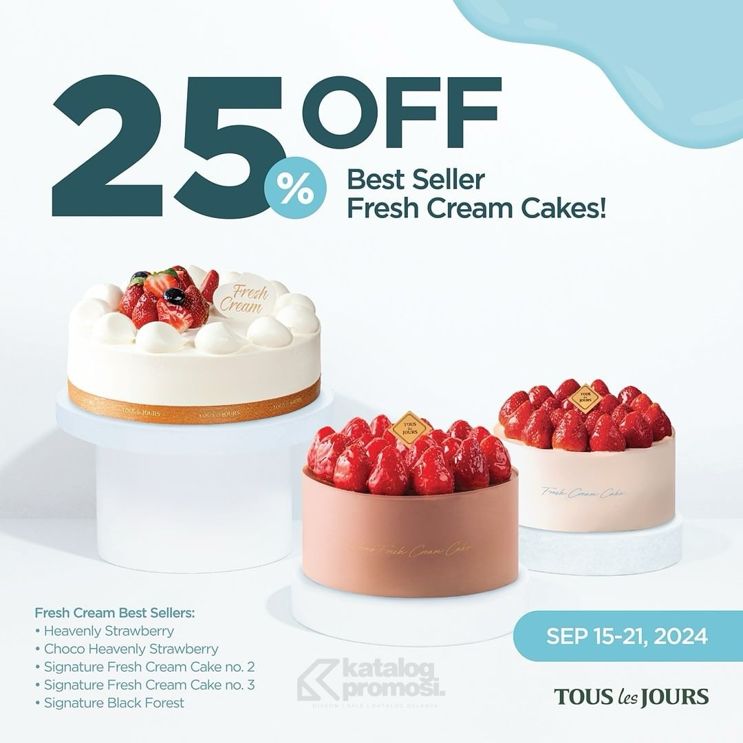 Promo Tous Les Jours Discount 25% Off on Best Seller Fresh Cream Cakes