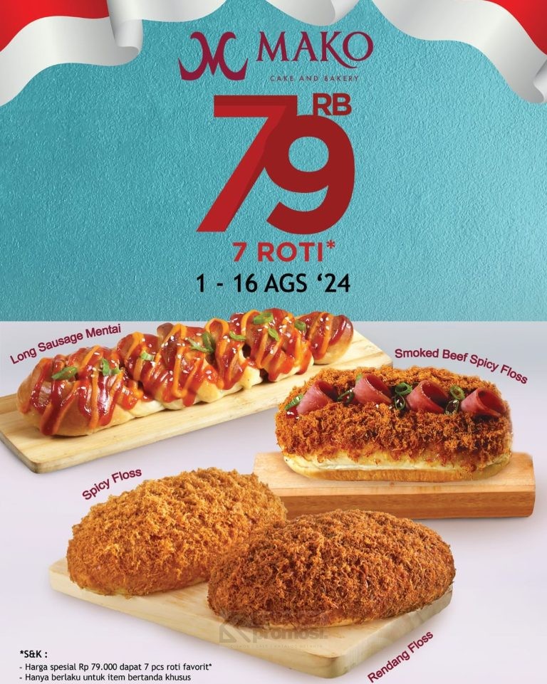 Promo MAKO BAKERY 7 DELIGHTFUL BREADS only Rp. 79.000  BERLAKU tanggal 01-16 Agustus 2024