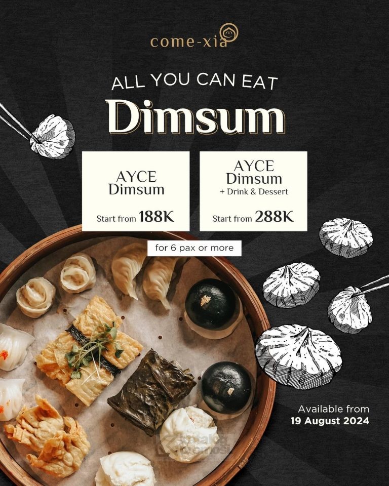 Promo COME-XIA ALL YOU CAN EAT DIMSUM mulai Rp. 188.000++ tersedia mulai tanggal 19 Agustus 2024