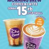 Promo CHATIME SERBA 15 Ribu Untuk Coffee & Latte*