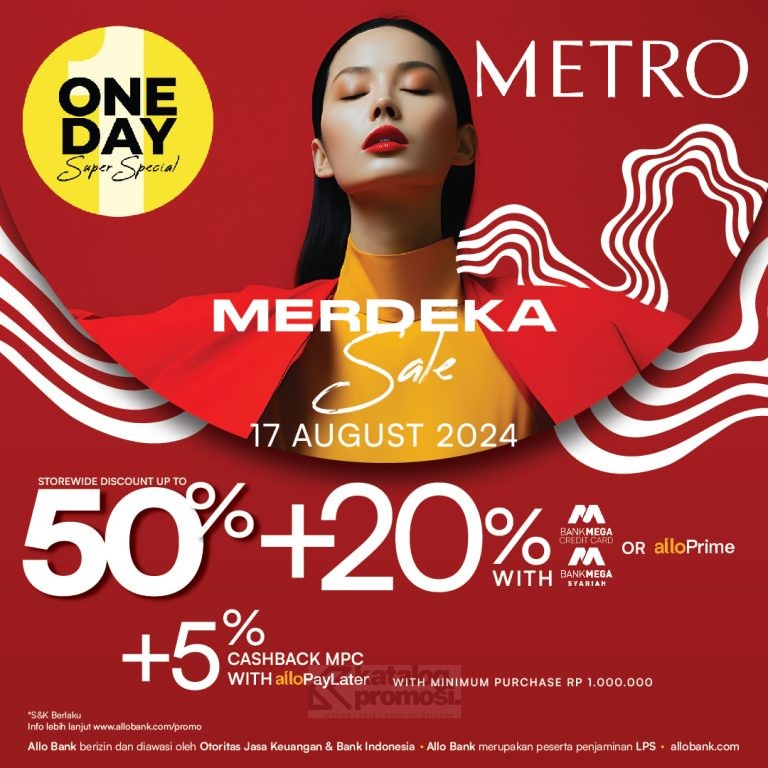 PROMO METRO METRO MERDEKA SALE ONE DAY SUPER SPECIAL Discount up to 50% + 20% off