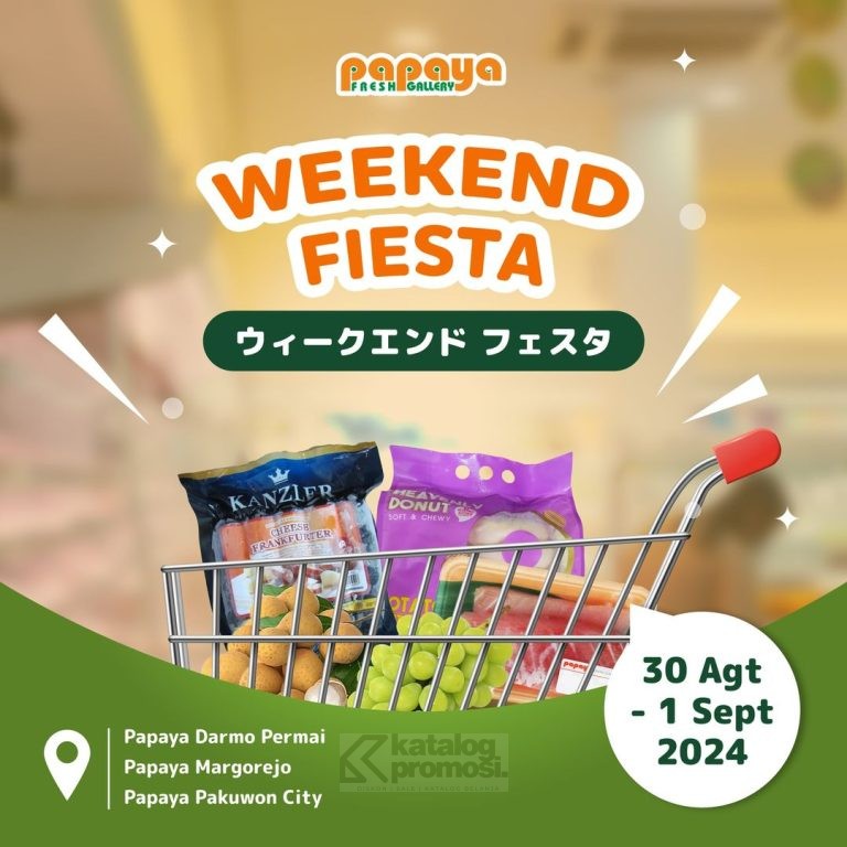 Promo PAPAYA SURABAYA WEEKEND FIESTA 30 AGUSTUS - 01 SEPTEMBER 2024