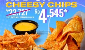 PROMO TACO BELL Add On Cheesy Chips For Only Rp 4.545*