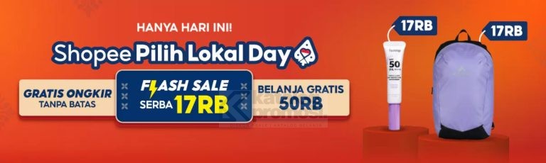 HANYA HARI INI! Pilih Lokal Day di Shopee FLASH SALE SERBA 17K