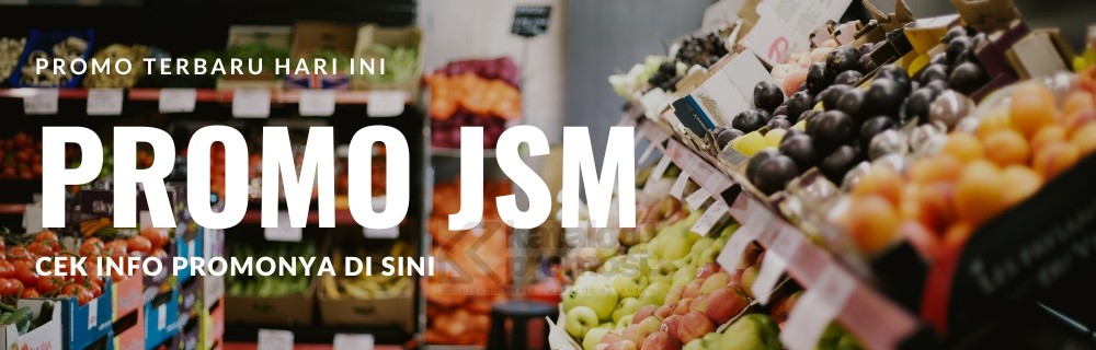 PROMO JSM TERBARU MINGGU INI