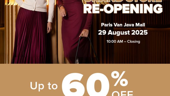 Promo Max Fashions Paris Van Java Grand Re-Opening diskon hingga 60% dengan voucher Rp50.000 dan lucky draw