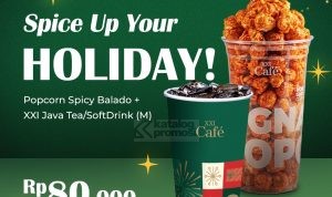 Promo XXI Cafe Beli Popcorn Spicy Balado + Java Tea/ Soft Drink cuma 80ribu*