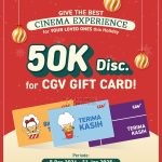 Promo CGV SPESIAL DISKON Rp. 50K untuk CGV GIFT CARD, berlaku mulai tanggal 08 Desember 2024 - 31 Januari 2025