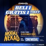 Promo CINEPOLIS BELI 1 GRATIS 1 tiket film MODAL NEKAT