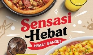 Promo PIZZA HUT Menu Sensasi Hebat Makanan + Minuman Mulai Dari Rp 40.000