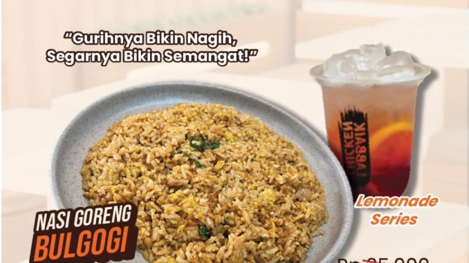Promo Labbaik Chicken Ngebul Nasi Goreng Bulgogi & Lemonade Rp. 22.000 berlaku di semua outlet Labbaik Chicken.