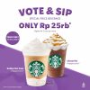 Promo Starbucks Pilkada Beli Minuman Cuma Rp. 25.000*