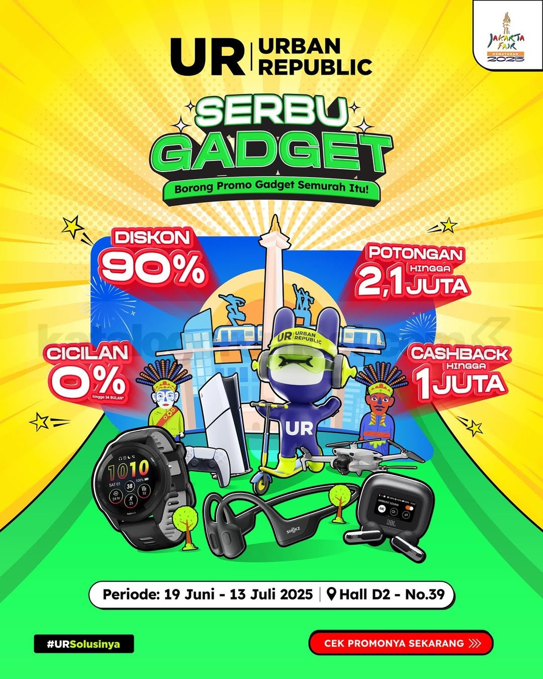 Promo Urban Republic Jakarta Fair 2025 Diskon Gadget s.d 90% & Hadiah Seru Promo Urban Republic Jakarta Fair 2025 Diskon Gadget s.d 90% & Hadiah Seru 1
