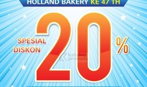 Promo Holland Bakery 47th Anniversary - Diskon 20% untuk Semua Produk*