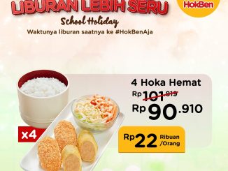 Promo HokBen Liburan Lebih Seru BEREMPAT cuma Rp. 90.910 5