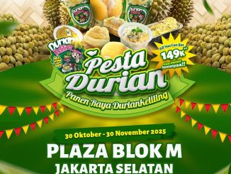 Pesta Durian Panen Raya Duriankeliling di Plaza Blok M Jakarta Selatan 30 Oktober – 30 November 2025 dengan paket hemat dan all you can eat durian Nusantara.