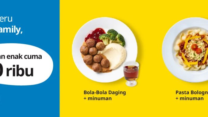 Promo IKEA Rabu Seru makan enak cuma Rp. 30.000 untuk member IKEA Family berlaku setiap Rabu