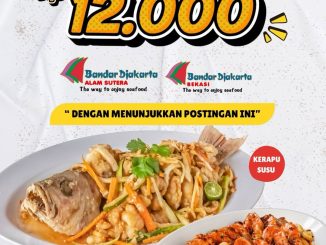 Promo Bandar Djakarta 12.12 Menu Favorit Rp. 12.000 Kerapu Susu & Udang Peci Super