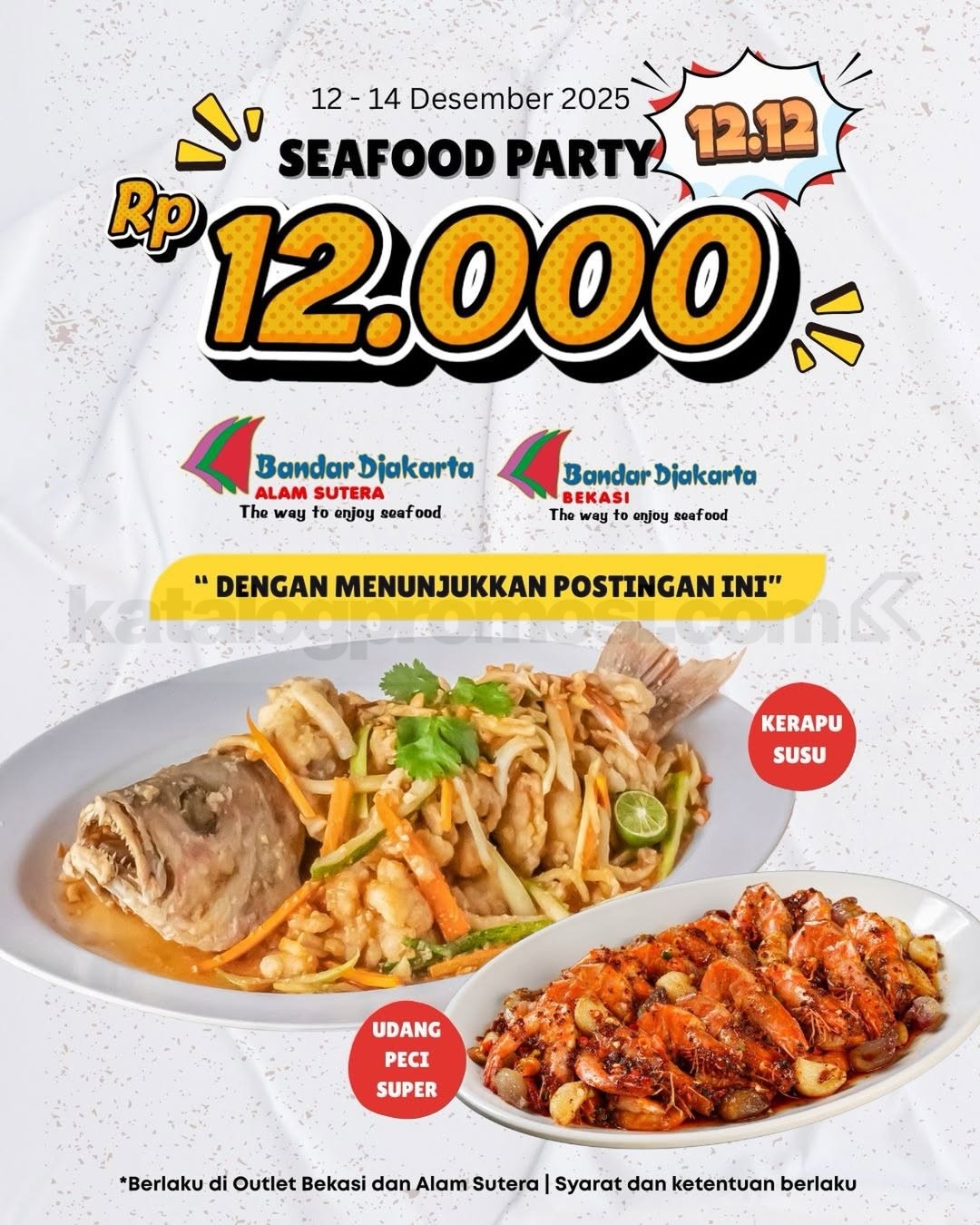 Promo Bandar Djakarta 12.12 Menu Favorit Rp. 12.000 Promo Bandar Djakarta 12.12 Menu Favorit Rp. 12.000 Kerapu Susu & Udang Peci Super