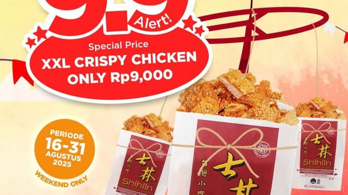 Promo Shihlin Spesial 9.9 XXL Crispy Chicken cuma Rp 9.000