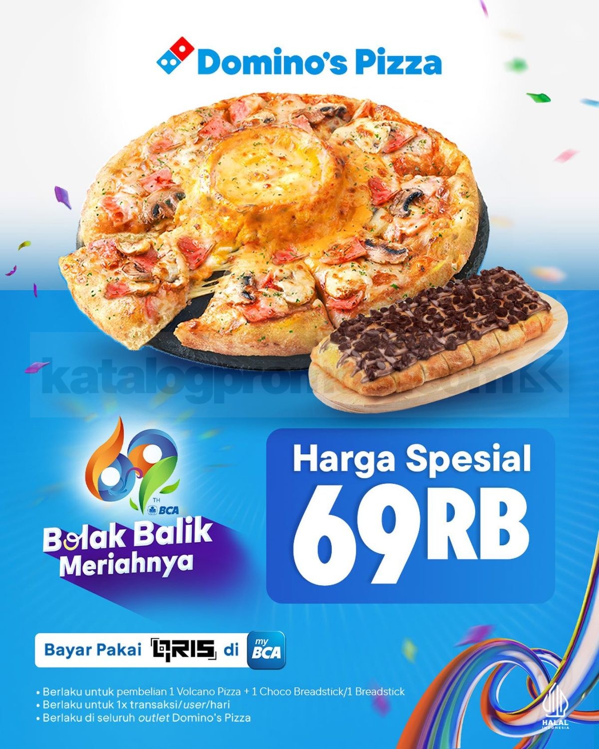 Promo Domino's Pizza HUT BCA 69 Paket Volcano Pizza Rp. 69.000 Promo Domino's Pizza HUT BCA 69 Paket Volcano Rp. 69.000 21 – 22 Februari 2026 bayar QRIS myBCA