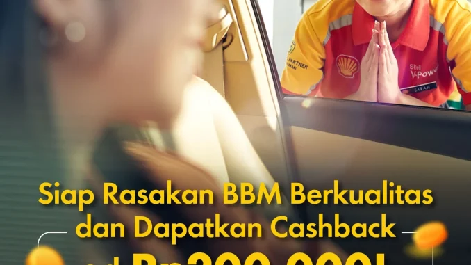 Promo Shell Cashback BBM Hingga Rp. 200.000 1