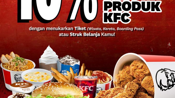 Promo KFC Tukar Tiket atau Struk Belanja dapat Diskon 10% Semua Produk