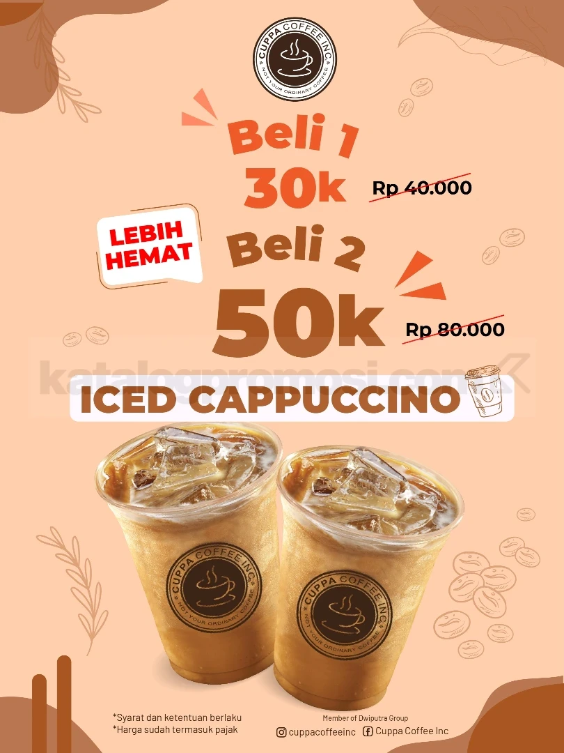 Promo Cuppa Coffee Iced Cappuccino Beli 2 Rp. 50.000 Promo Cuppa Coffee Iced Cappuccino Beli 2 Rp. 50.000 hemat Rp. 10.000 termasuk pajak