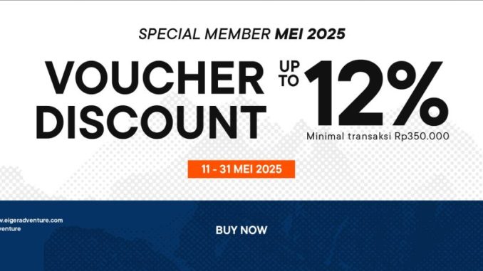 Promo EIGER Special Member Mei 2025 - dapatkan Voucher Diskon hingga 12%