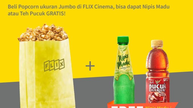 Promo FLIX Cinema Gratis Nipis Madu / Teh Pucuk
