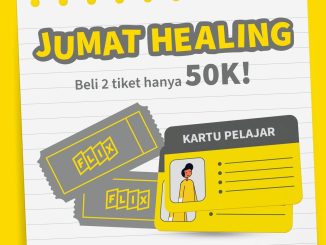 Promo FLIX Cinema Jumat Healing 2 Tiket Rp. 50.000 untuk pelajar di Grand Galaxy Park