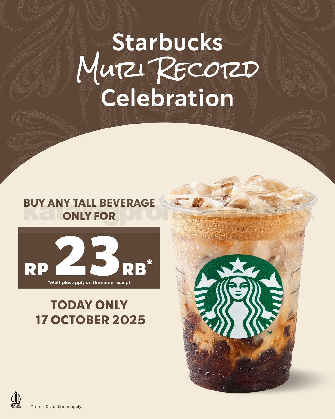 Promo STARBUCKS Minuman Tall Rp. 23.000 Spesial Rekor MURI Promo STARBUCKS Minuman Tall Rp. 23.000 Spesial Rekor MURI berlaku 17 Oktober 2025 di seluruh gerai Starbucks Indonesia.