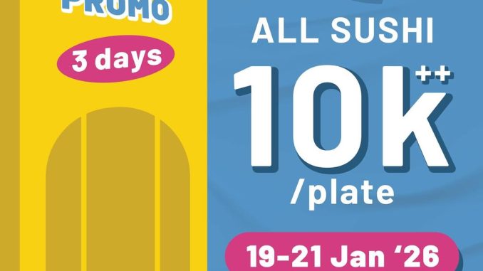 Promo Sushi Go! K Mall Grand Opening Semua Sushi Rp.10Ribuan berlaku 19–21 Januari 2026 untuk Hiro Club Member