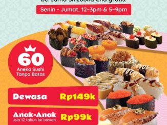 Promo Sushi King Buffet All You Can Eat Rp. 149.000 lengkap Shizuoka Cha gratis dengan 60 varian sushi setiap Senin–Jumat