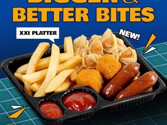 Promo XXI Cafe Bigger & Better Bites XXI Platter Rp.100.000 menu sharing snack