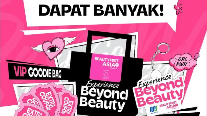 BeautyFest Asia 2025 Hadir di Kota Kasablanka 95K DAPAT BANYAK!